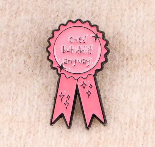 Cried but did it anyway Pin